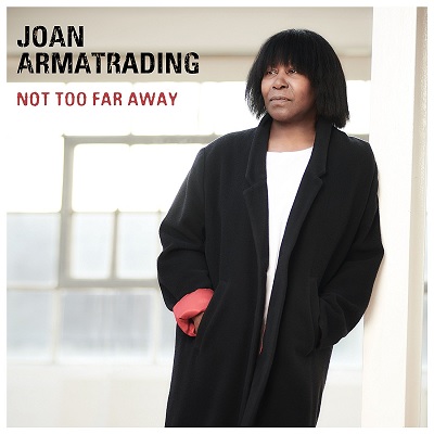 Joan Armatrading - Not Too Far Away (2018) .mp3 - 320 kbps