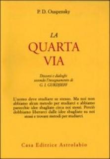 P.D. Ouspensky - La quarta via. Discorsi e dialoghi secondo l'insegnamento di G.I.Gurdjieff (1974)