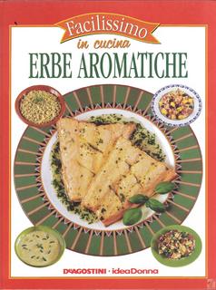 Facilissimo in cucina volume 20 - Erbe aromatiche