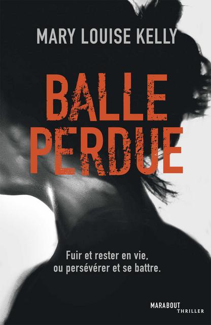 Balle perdue - Mary-Louise Kelly