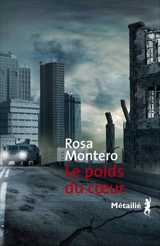 Rosa Montero - Le poids du coeur
