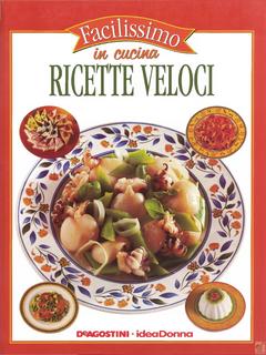 Facilissimo in cucina volume 3 - Ricette veloci