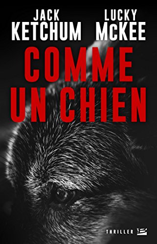 Comme un chien - Jack Ketchum & Lucky McKee Comme un chien - Jack Ketchum & Lucky McKee