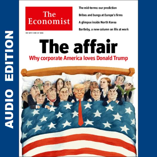 The Economist AP/EU/UK/US :: Audio Edition :: Issue 2018-05-26 The Economist AP/EU/UK/US :: Audio Edition :: Issue 2018-05-26
